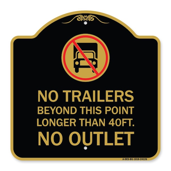 Driveway No Trailers Beyond This Point Longer Than 40 Ft No Outlet with Graphic, A-DES-BG-1818-24126